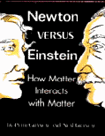 Newton vs. Einstein: How Matter Interacts with Matter 